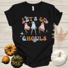 Let’s Go Ghouls Tshirt AA