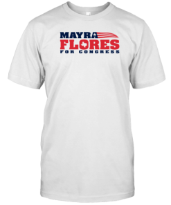 Mayra Flores For Congress T-Shirt AA