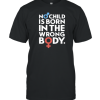 No Child is Born in the Wrong Body T-Shirt AA