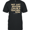 Not Just Anyone Can Be A Teacher Ron T-Shirt AA