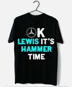 Ok Lewis it's Hammer Time T shirt AA