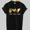 Peace Love Tacos T-shirt AA