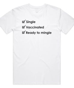 Single Vaccinated Ready To Mingle T-shirt AA