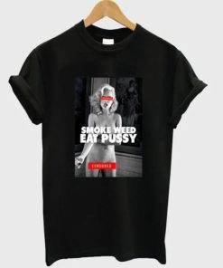 Smoke Weed Eat Pussy T-Shirt AA