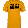 Tamie Wilson Me Too Jordan Knew T-Shirt AA
