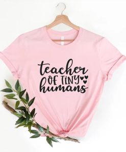 Teacher of Tiny Humans SHIRT AA