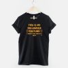 This Is My Halloween Costume Funny Slogan Shirt AA