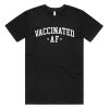 Vaccinated AF T-shirt AA