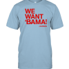 We Want Bama Kansas T-Shirt AA