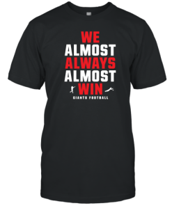 We almost always almost win T-Shirt AA