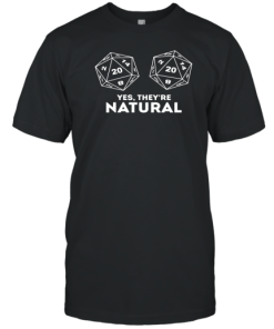Yes They're Natural D20 Dice Funny Boob D 20 Gamer T-Shirt AA