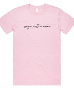 Yoga, Coffee, Naps T-shirt AA