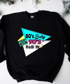 80s Baby 90s Made Me Sweatshirt AA