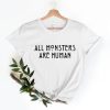 All Monsters Are Human Shirt AA