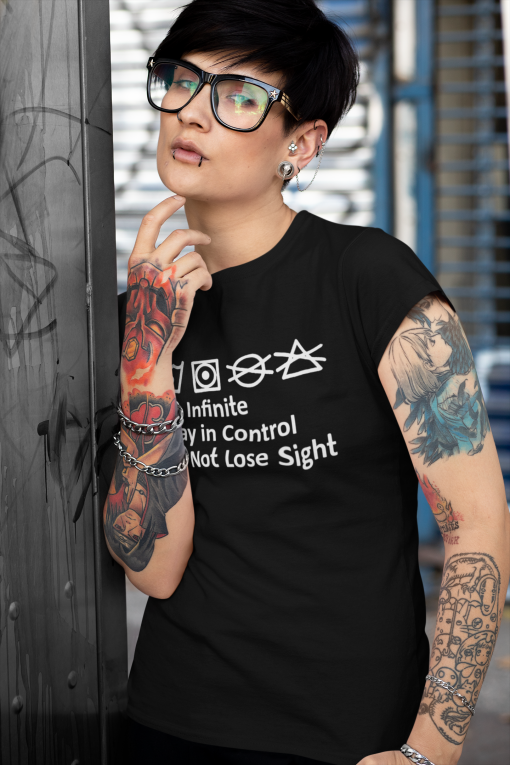 Be Infinite Stay in Control Do Not Lose Sight Unisex T Shirts AA