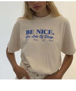 Be Nice And get lots of sleep t shirt AA