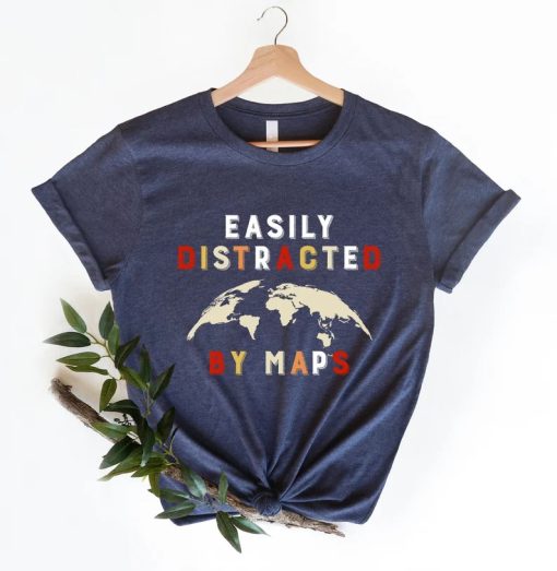 Easily Distracted By Maps Shirt AA