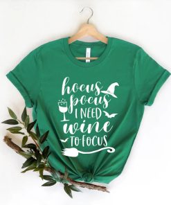 Hocus Pocus I Need Wine to Focus SHIRT AA