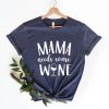 Mama Needs Some Wine Shirt AA