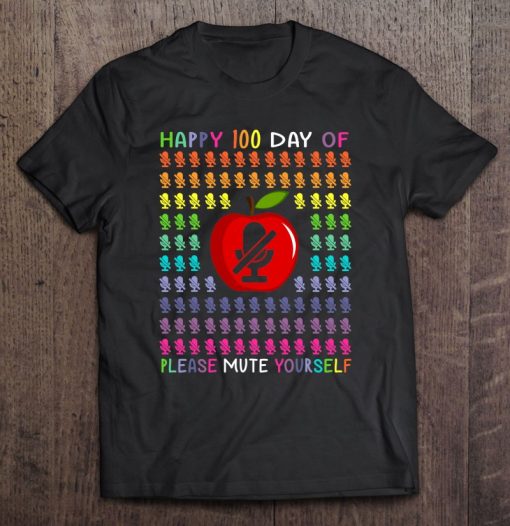 100Th Day Of Please Mute Yourself 100 Days Of Virtual School SHIRT AA