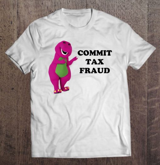 Barney and Friends Commit Tax Fraud SHIRT AA