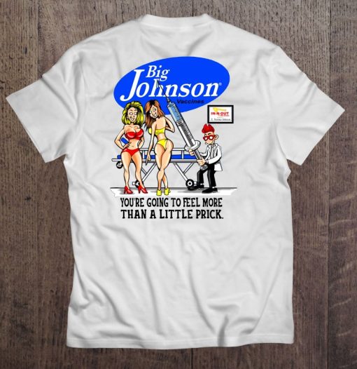 Big Johnson Vaccines You’re Going To Feel More Than A Little Prick Comic Needle SHIRT AA