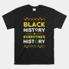 Black History Is Everyones History Shirt