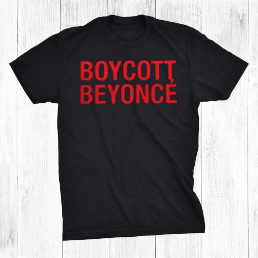 Boycott Beyonce Shirt AA