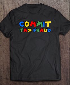 Commit Tax Fraud Super Mario SHIRT AA