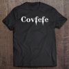 Covfefe Shirt Funny Donald Trump President Coffee SHIRT AA