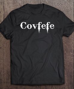 Covfefe Shirt Funny Donald Trump President Coffee SHIRT AA