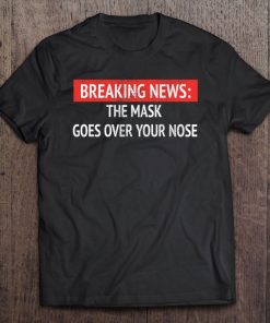 Face Mask Goes Over Your Nose Funny Distressed Men Women T-SHIRT AA