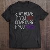 Funny Stay Home If You Sicc SHIRT AA
