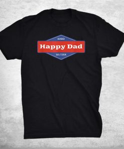 Happy Dad Hard Seltzer Shirt AA