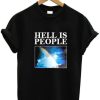 Hell Is People T-shirt AA