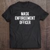 Mask Enforcement Officer SHIRT AA