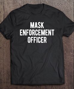 Mask Enforcement Officer SHIRT AA