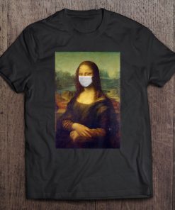 Mona Lisa Famous Painting With Mask SHIRT AA