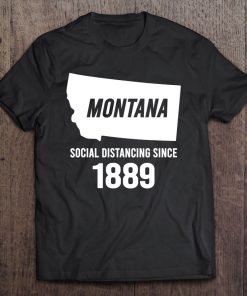 Montana Social Distancing Since 1889 Shirt AA