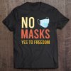 No Masks Yes To Freedom T-SHIRT AA