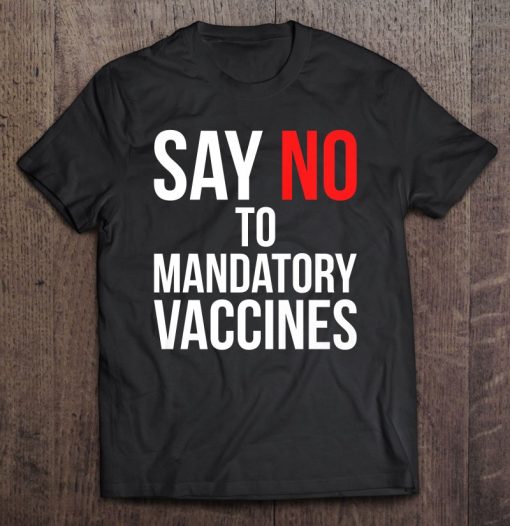 Say No To Mandatory Vaccines T-SHIRT AA