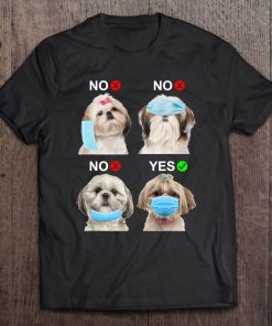 Shih Tzu Wear Face Mask Right Funny Dog Lover For Men Women SHIRT AA