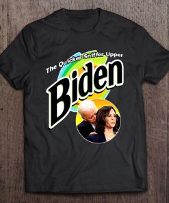 The Quicker Sniffer Upper – Anti Biden – Pro Trump Funny SHIRT AAThe Quicker Sniffer Upper – Anti Biden – Pro Trump Funny SHIRT AA