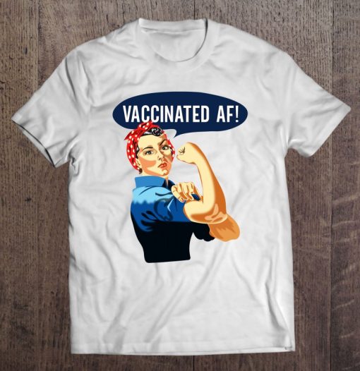 Vaccinated Af Shirt AA