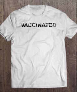 Vaccinated–Fun Cool Workout Graphic SHIRT AA