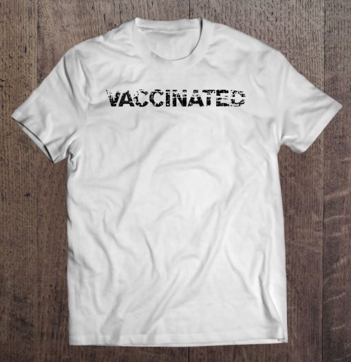 Vaccinated–Fun Cool Workout Graphic SHIRT AA