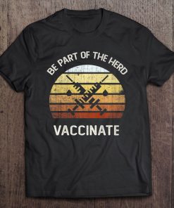 Vintage Be Part Of The Herd Vaccinated I Got The Shot SHIRT AA