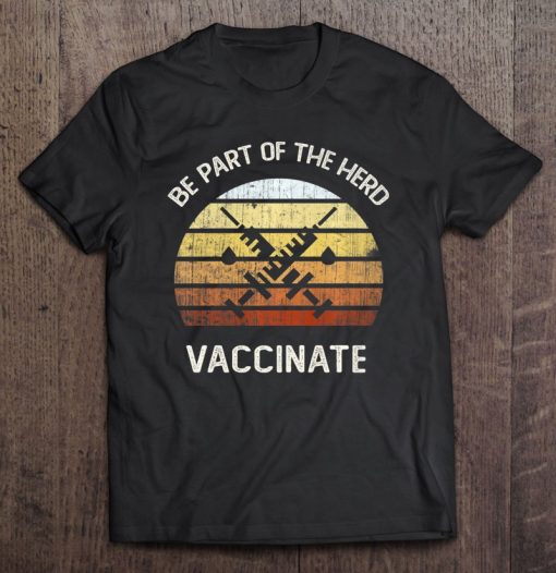 Vintage Be Part Of The Herd Vaccinated I Got The Shot SHIRT AA