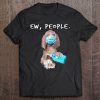 Weimaraner Ew People Wearing A Face Mask SHIRT AA