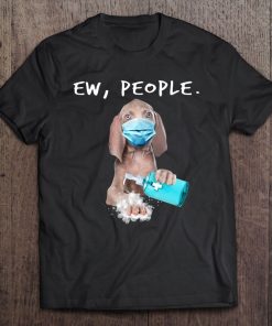 Weimaraner Ew People Wearing A Face Mask SHIRT AA